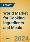 World Market for Cooking Ingredients and Meals- Product Image