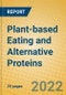 Plant-based Eating and Alternative Proteins - Product Image