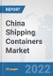 China Shipping Containers Market: Prospects, Trends Analysis, Market Size and Forecasts up to 2027 - Product Thumbnail Image