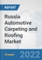 Russia Automotive Carpeting and Roofing Market: Prospects, Trends Analysis, Market Size and Forecasts up to 2027 - Product Thumbnail Image
