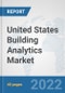 United States Building Analytics Market: Prospects, Trends Analysis, Market Size and Forecasts up to 2027 - Product Thumbnail Image