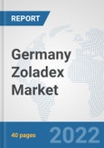 Germany Zoladex Market: Prospects, Trends Analysis, Market Size and Forecasts up to 2027- Product Image
