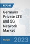 Germany Private LTE and 5G Network Market: Prospects, Trends Analysis, Market Size and Forecasts up to 2027 - Product Thumbnail Image