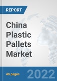 China Plastic Pallets Market: Prospects, Trends Analysis, Market Size and Forecasts up to 2027- Product Image