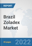 Brazil Zoladex Market: Prospects, Trends Analysis, Market Size and Forecasts up to 2027- Product Image