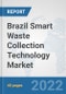 Brazil Smart Waste Collection Technology Market: Prospects, Trends Analysis, Market Size and Forecasts up to 2027 - Product Thumbnail Image