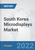 South Korea Microdisplays Market: Prospects, Trends Analysis, Market Size and Forecasts up to 2027- Product Image