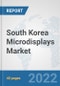 South Korea Microdisplays Market: Prospects, Trends Analysis, Market Size and Forecasts up to 2027 - Product Thumbnail Image