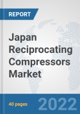 Japan Reciprocating Compressors Market: Prospects, Trends Analysis, Market Size and Forecasts up to 2027- Product Image