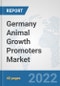 Germany Animal Growth Promoters Market: Prospects, Trends Analysis, Market Size and Forecasts up to 2027 - Product Thumbnail Image