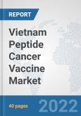 Vietnam Peptide Cancer Vaccine Market: Prospects, Trends Analysis, Market Size and Forecasts up to 2027- Product Image