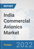 India Commercial Avionics Market: Prospects, Trends Analysis, Market Size and Forecasts up to 2027- Product Image