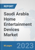 Saudi Arabia Home Entertainment Devices Market: Prospects, Trends Analysis, Market Size and Forecasts up to 2030- Product Image
