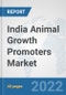 India Animal Growth Promoters Market: Prospects, Trends Analysis, Market Size and Forecasts up to 2027 - Product Thumbnail Image