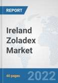 Ireland Zoladex Market: Prospects, Trends Analysis, Market Size and Forecasts up to 2027- Product Image