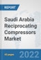 Saudi Arabia Reciprocating Compressors Market: Prospects, Trends Analysis, Market Size and Forecasts up to 2027 - Product Image