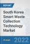 South Korea Smart Waste Collection Technology Market: Prospects, Trends Analysis, Market Size and Forecasts up to 2027 - Product Thumbnail Image