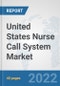 United States Nurse Call System Market: Prospects, Trends Analysis, Market Size and Forecasts up to 2027 - Product Thumbnail Image