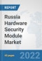 Russia Hardware Security Module Market: Prospects, Trends Analysis, Market Size and Forecasts up to 2027 - Product Thumbnail Image