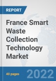 France Smart Waste Collection Technology Market: Prospects, Trends Analysis, Market Size and Forecasts up to 2027- Product Image