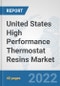 United States High Performance Thermostat Resins Market: Prospects, Trends Analysis, Market Size and Forecasts up to 2027 - Product Thumbnail Image