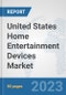 United States Home Entertainment Devices Market: Prospects, Trends Analysis, Market Size and Forecasts up to 2030 - Product Thumbnail Image