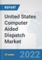 United States Computer Aided Dispatch Market: Prospects, Trends Analysis, Market Size and Forecasts up to 2027 - Product Thumbnail Image