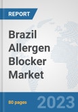 Brazil Allergen Blocker Market: Prospects, Trends Analysis, Market Size and Forecasts up to 2027- Product Image