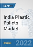 India Plastic Pallets Market: Prospects, Trends Analysis, Market Size and Forecasts up to 2027- Product Image
