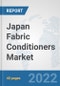 Japan Fabric Conditioners Market: Prospects, Trends Analysis, Market Size and Forecasts up to 2027 - Product Image