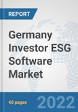 Germany Investor ESG Software Market: Prospects, Trends Analysis, Market Size and Forecasts up to 2027- Product Image