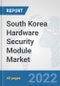 South Korea Hardware Security Module Market: Prospects, Trends Analysis, Market Size and Forecasts up to 2027 - Product Thumbnail Image
