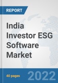 India Investor ESG Software Market: Prospects, Trends Analysis, Market Size and Forecasts up to 2027- Product Image