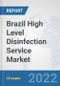 Brazil High Level Disinfection Service Market: Prospects, Trends Analysis, Market Size and Forecasts up to 2027 - Product Thumbnail Image