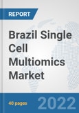 Brazil Single Cell Multiomics Market: Prospects, Trends Analysis, Market Size and Forecasts up to 2027- Product Image