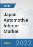 Japan Automotive Interior Market: Prospects, Trends Analysis, Market Size and Forecasts up to 2027- Product Image