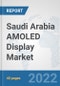 Saudi Arabia AMOLED Display Market: Prospects, Trends Analysis, Market Size and Forecasts up to 2027 - Product Thumbnail Image