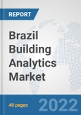 Brazil Building Analytics Market: Prospects, Trends Analysis, Market Size and Forecasts up to 2027- Product Image
