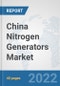 China Nitrogen Generators Market: Prospects, Trends Analysis, Market Size and Forecasts up to 2027 - Product Thumbnail Image