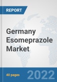Germany Esomeprazole Market: Prospects, Trends Analysis, Market Size and Forecasts up to 2027- Product Image