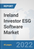 Ireland Investor ESG Software Market: Prospects, Trends Analysis, Market Size and Forecasts up to 2027- Product Image