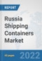 Russia Shipping Containers Market: Prospects, Trends Analysis, Market Size and Forecasts up to 2027 - Product Thumbnail Image