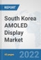 South Korea AMOLED Display Market: Prospects, Trends Analysis, Market Size and Forecasts up to 2027 - Product Thumbnail Image