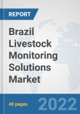 Brazil Livestock Monitoring Solutions Market: Prospects, Trends Analysis, Market Size and Forecasts up to 2027- Product Image
