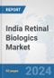 India Retinal Biologics Market: Prospects, Trends Analysis, Market Size and Forecasts up to 2030 - Product Thumbnail Image