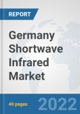 Germany Shortwave Infrared (SWIR) Market: Prospects, Trends Analysis, Market Size and Forecasts up to 2027- Product Image