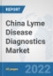 China Lyme Disease Diagnostics Market: Prospects, Trends Analysis, Market Size and Forecasts up to 2027 - Product Thumbnail Image