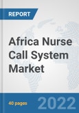 Africa Nurse Call System Market: Prospects, Trends Analysis, Market Size and Forecasts up to 2027- Product Image