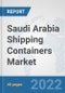 Saudi Arabia Shipping Containers Market: Prospects, Trends Analysis, Market Size and Forecasts up to 2027 - Product Thumbnail Image