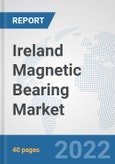 Ireland Magnetic Bearing Market: Prospects, Trends Analysis, Market Size and Forecasts up to 2027- Product Image